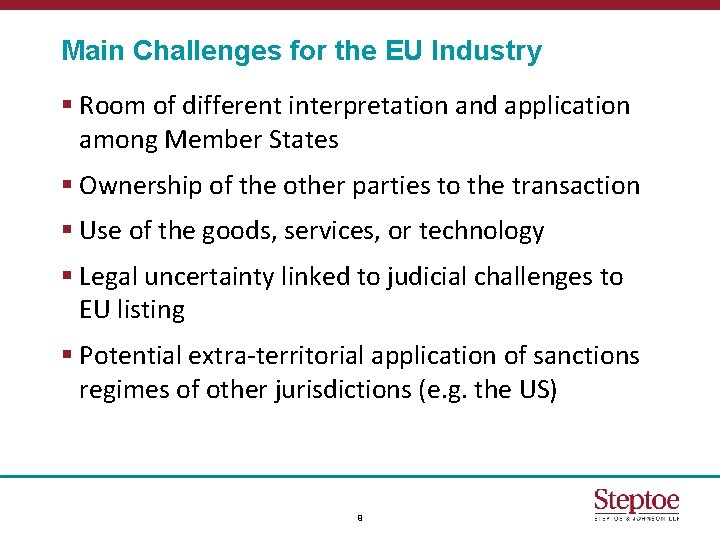 Main Challenges for the EU Industry § Room of different interpretation and application among