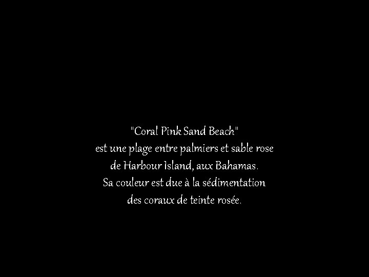 "Coral Pink Sand Beach" est une plage entre palmiers et sable rose de Harbour