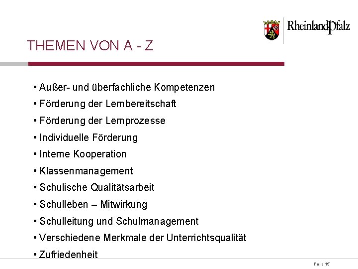 THEMEN VON A - Z • Außer- und überfachliche Kompetenzen • Förderung der Lernbereitschaft