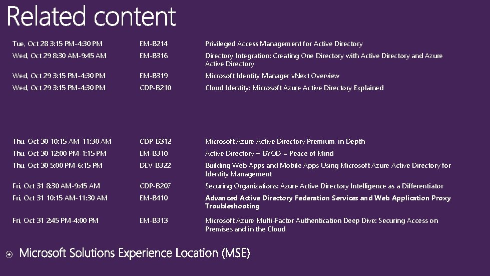 Tue, Oct 28 3: 15 PM-4: 30 PM EM-B 214 Privileged Access Management for Tue, Oct 28 3: 15 PM-4: 30 PM EM-B 214 Privileged Access Management for