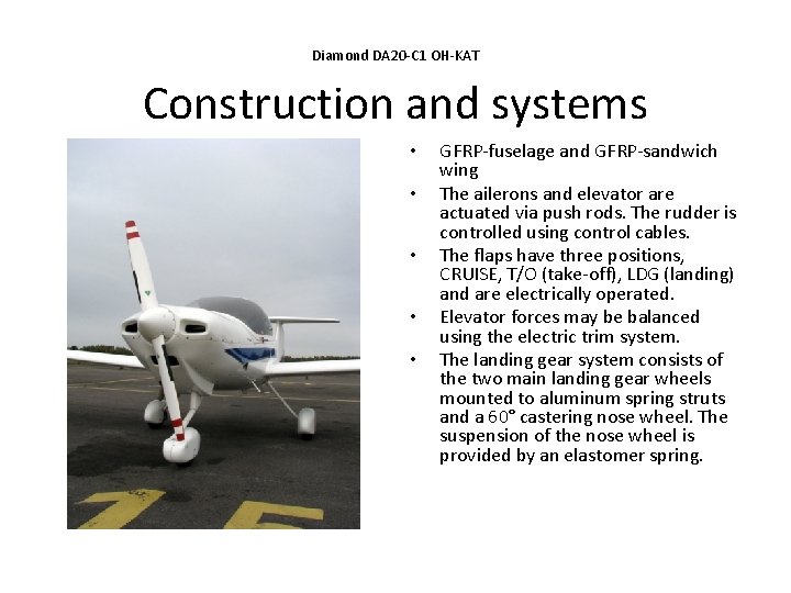 Diamond DA 20 -C 1 OH-KAT Construction and systems • • • GFRP-fuselage and