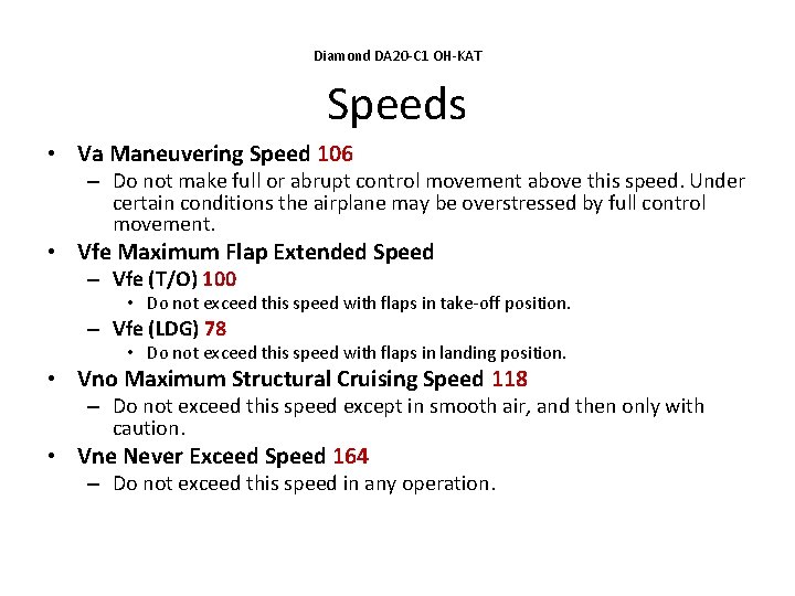 Diamond DA 20 -C 1 OH-KAT Speeds • Va Maneuvering Speed 106 – Do
