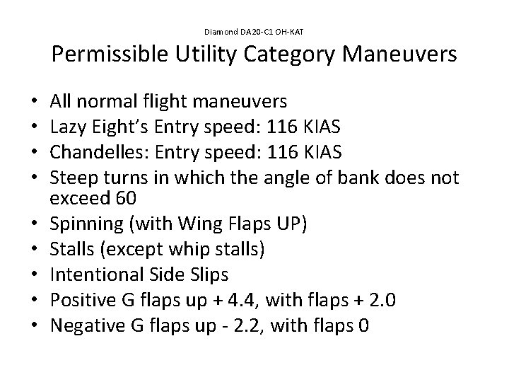 Diamond DA 20 -C 1 OH-KAT Permissible Utility Category Maneuvers • • • All