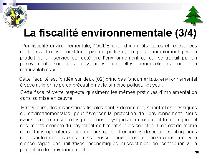La fiscalité environnementale (3/4) Par fiscalité environnementale, l’OCDE entend « impôts, taxes et redevances