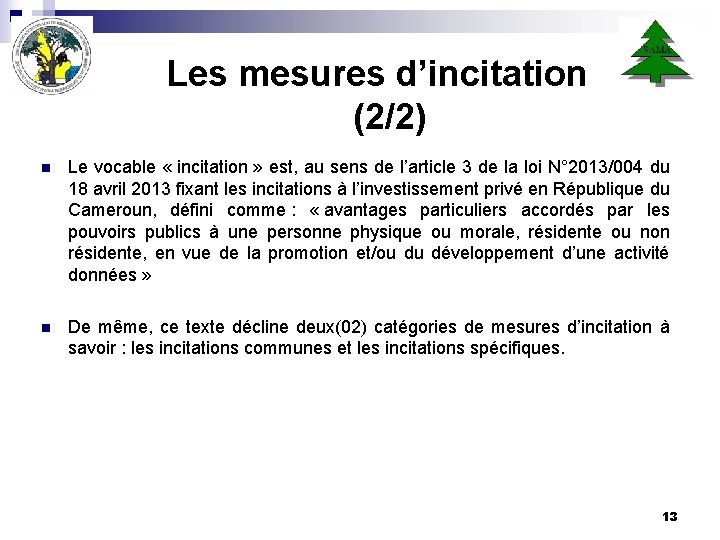 Les mesures d’incitation (2/2) n Le vocable « incitation » est, au sens de