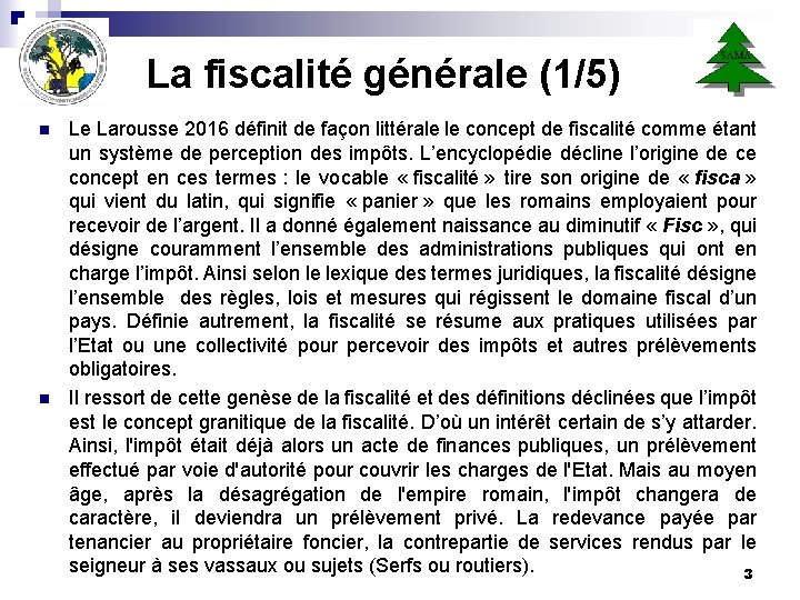 La fiscalité générale (1/5) n n Le Larousse 2016 définit de façon littérale le