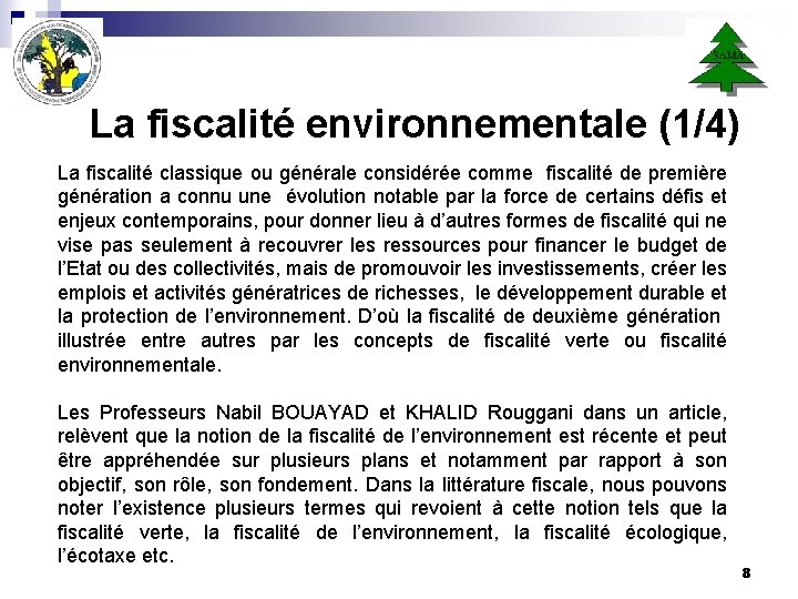 La fiscalité environnementale (1/4) La fiscalité classique ou générale considérée comme fiscalité de première