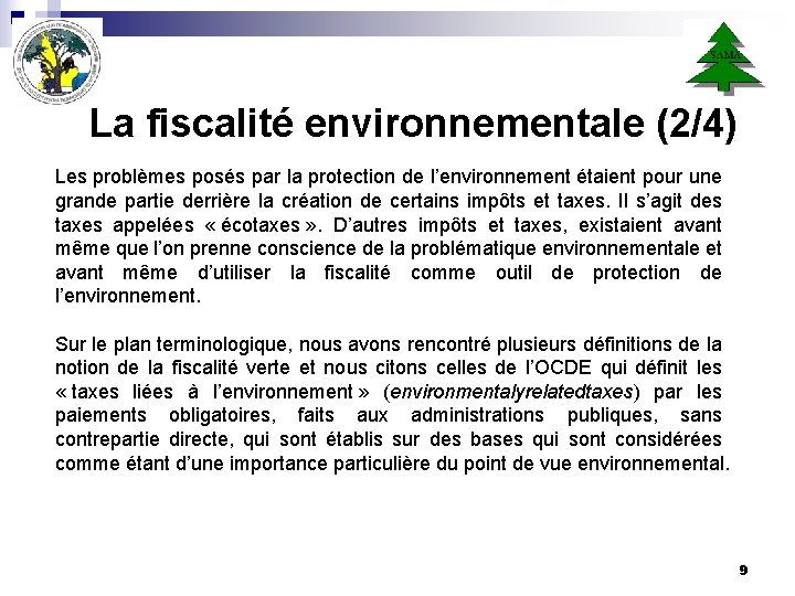 La fiscalité environnementale (2/4) Les problèmes posés par la protection de l’environnement étaient pour