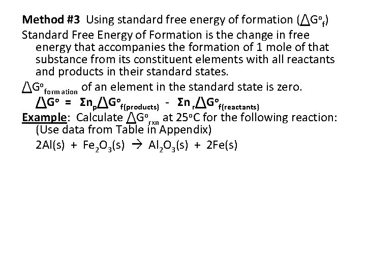 Method #3 Using standard free energy of formation (/Gof) Standard Free Energy of Formation