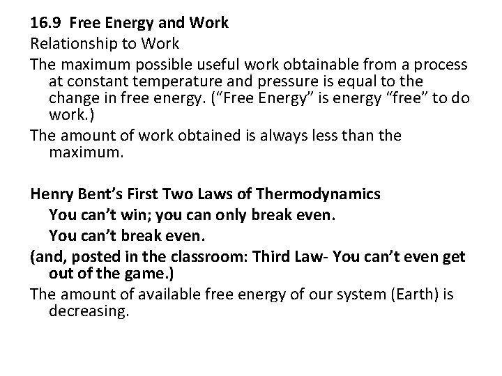 16. 9 Free Energy and Work Relationship to Work The maximum possible useful work