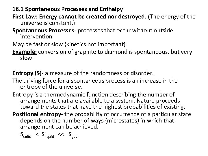 16. 1 Spontaneous Processes and Enthalpy First Law: Energy cannot be created nor destroyed.
