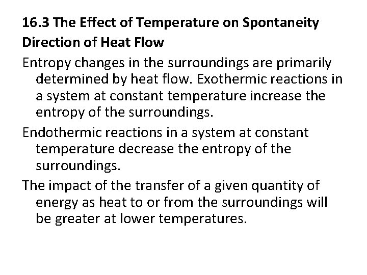 16. 3 The Effect of Temperature on Spontaneity Direction of Heat Flow Entropy changes