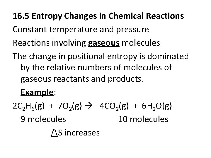 16. 5 Entropy Changes in Chemical Reactions Constant temperature and pressure Reactions involving gaseous