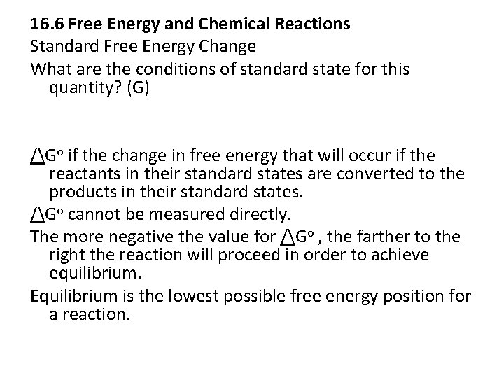 16. 6 Free Energy and Chemical Reactions Standard Free Energy Change What are the
