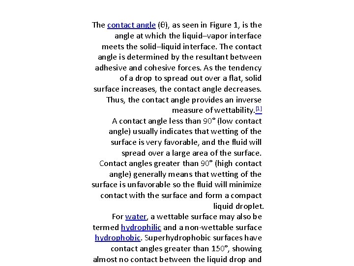 The contact angle (θ), as seen in Figure 1, is the angle at which