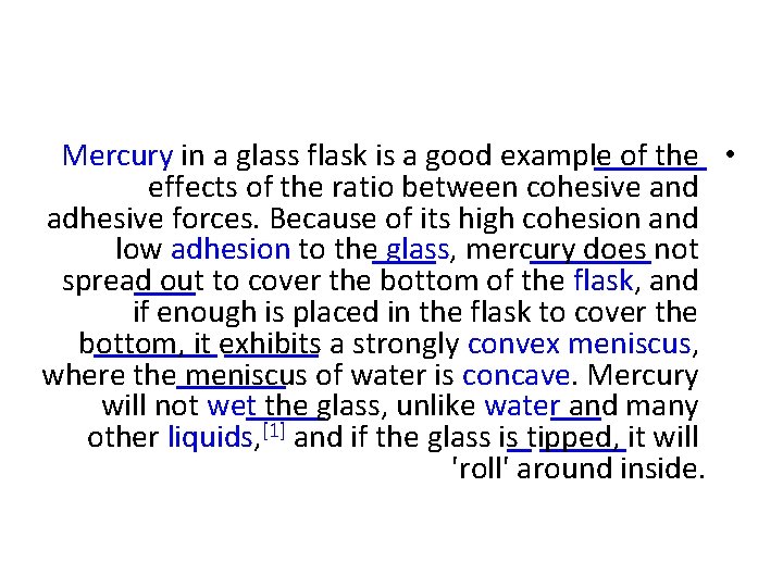 Mercury in a glass flask is a good example of the • effects of