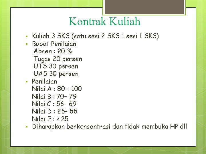 Kontrak Kuliah 3 SKS (satu sesi 2 SKS 1 sesi 1 SKS) Bobot Penilaian