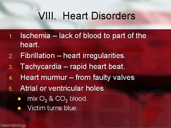 VIII. Heart Disorders 1. 2. 3. 4. 5. Ischemia – lack of blood to