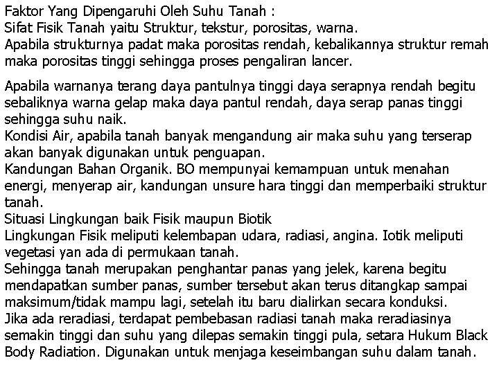 Faktor Yang Dipengaruhi Oleh Suhu Tanah : Sifat Fisik Tanah yaitu Struktur, tekstur, porositas,