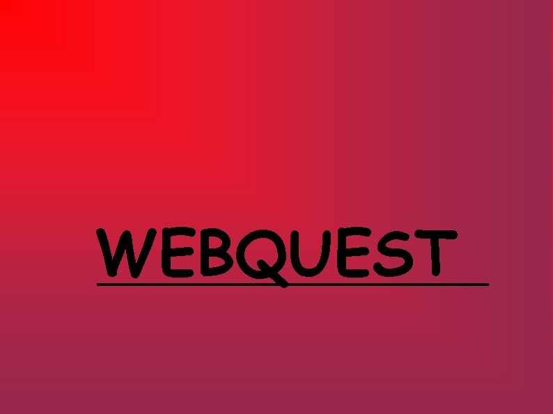 WEBQUEST 