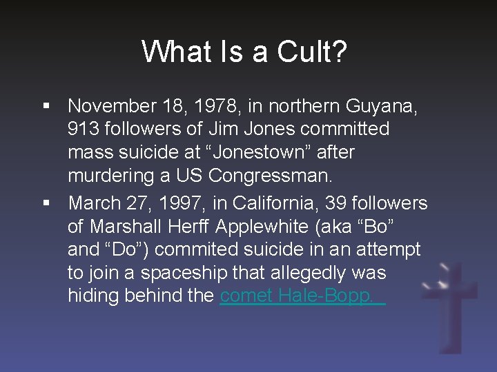 What Is a Cult? § November 18, 1978, in northern Guyana, 913 followers of