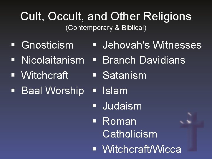 Cult, Occult, and Other Religions (Contemporary & Biblical) § § Gnosticism Nicolaitanism Witchcraft Baal