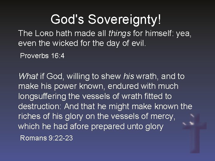 God's Sovereignty! The LORD hath made all things for himself: yea, even the wicked