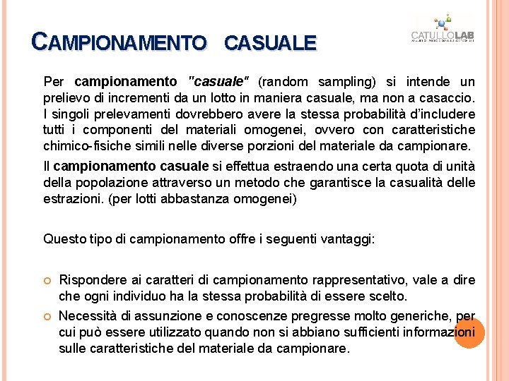 CAMPIONAMENTO CASUALE Per campionamento ʺcasualeʺ (random sampling) si intende un prelievo di incrementi da CAMPIONAMENTO CASUALE Per campionamento ʺcasualeʺ (random sampling) si intende un prelievo di incrementi da