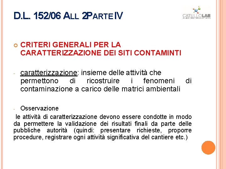 D. L. 152/06 ALL 2 PARTE IV IV CRITERI GENERALI PER LA CARATTERIZZAZIONE DEI D. L. 152/06 ALL 2 PARTE IV IV CRITERI GENERALI PER LA CARATTERIZZAZIONE DEI
