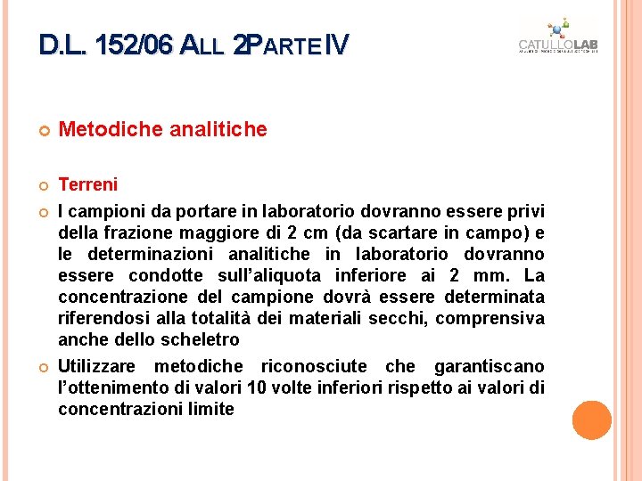 D. L. 152/06 ALL 2 PARTE IV IV Metodiche analitiche Terreni I campioni da D. L. 152/06 ALL 2 PARTE IV IV Metodiche analitiche Terreni I campioni da