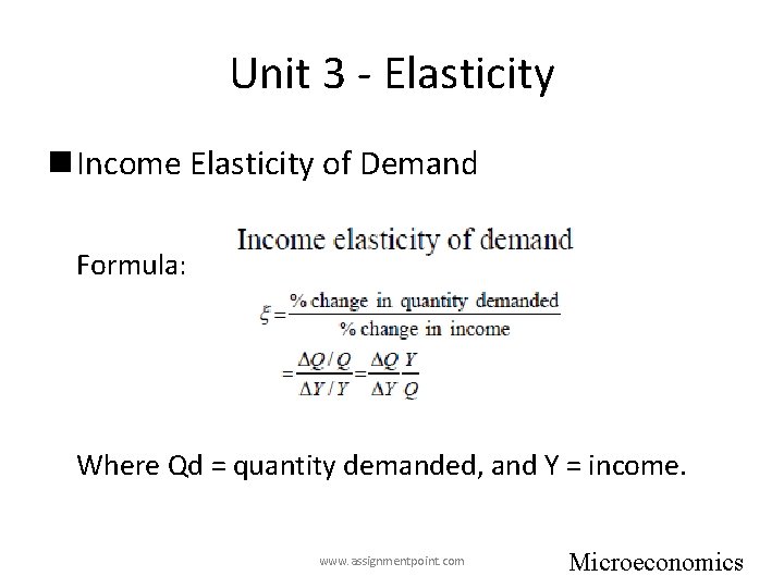 Unit 3 - Elasticity n Income Elasticity of Demand Formula: Where Qd = quantity