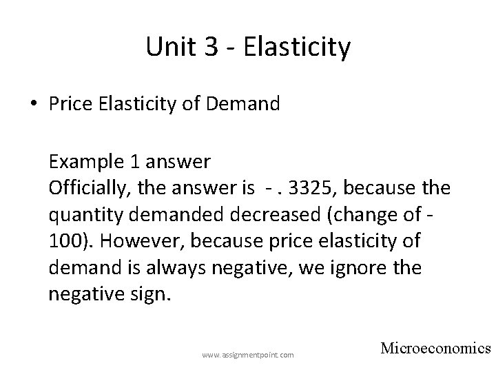 Unit 3 - Elasticity • Price Elasticity of Demand Example 1 answer Officially, the