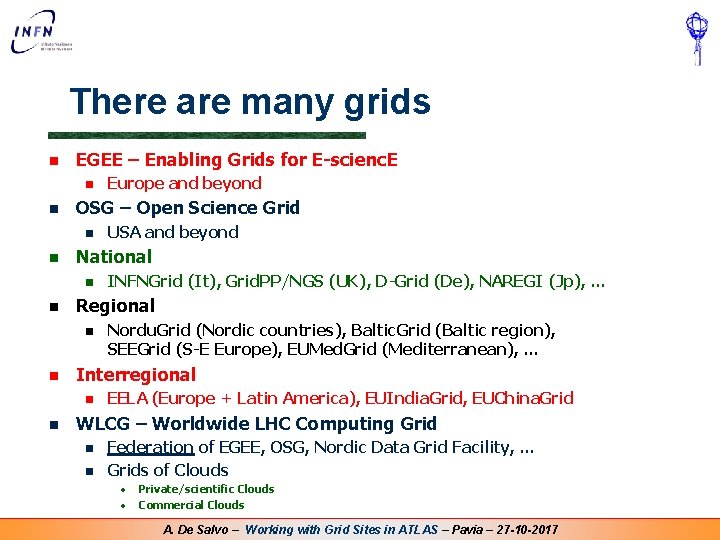 There are many grids n EGEE – Enabling Grids for E-scienc. E n n There are many grids n EGEE – Enabling Grids for E-scienc. E n n