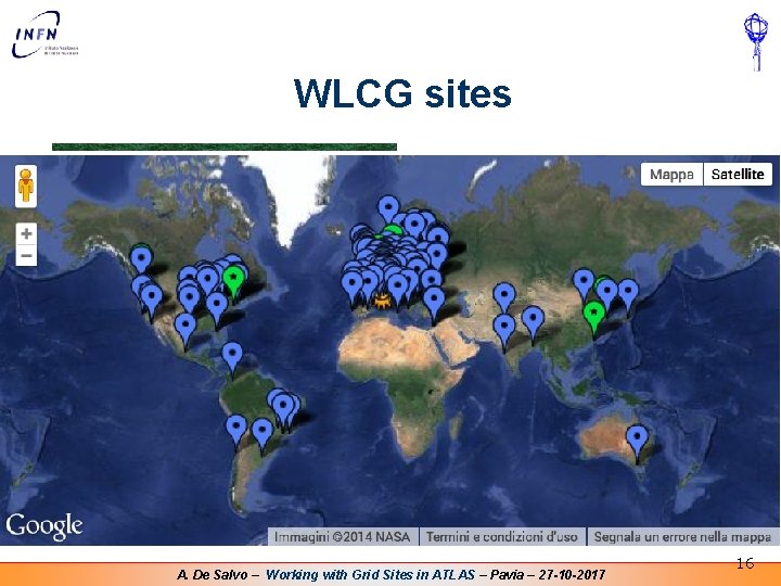 WLCG sites A. De Salvo – Working with Grid Sites in ATLAS – Pavia WLCG sites A. De Salvo – Working with Grid Sites in ATLAS – Pavia