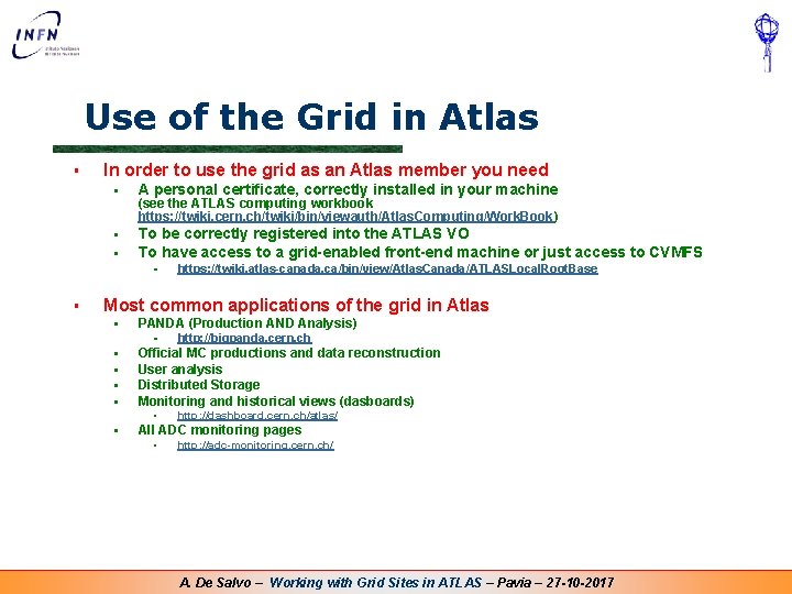 Use of the Grid in Atlas § In order to use the grid as Use of the Grid in Atlas § In order to use the grid as