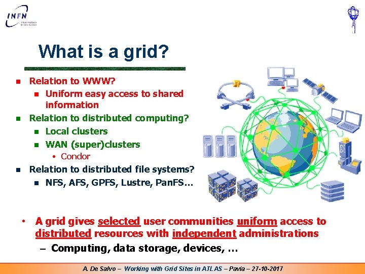 What is a grid? n n Relation to WWW? n Uniform easy access to What is a grid? n n Relation to WWW? n Uniform easy access to