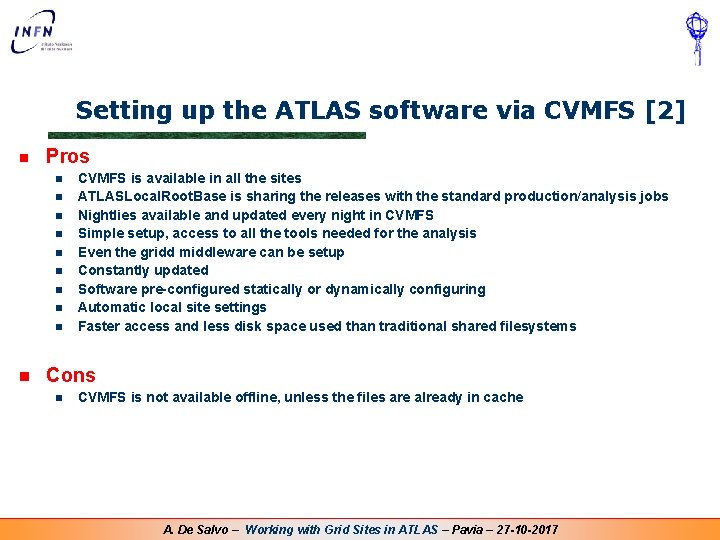 Setting up the ATLAS software via CVMFS [2] n Pros n n n n