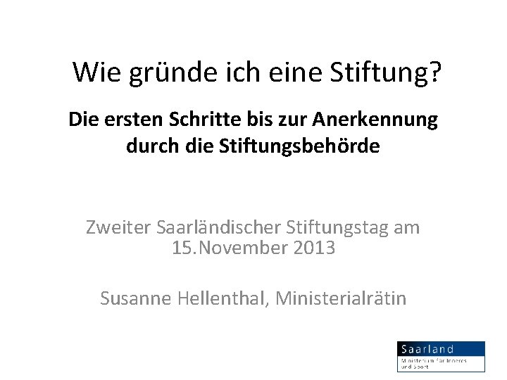 Wie gründe ich eine Stiftung? Die ersten Schritte bis zur Anerkennung durch die Stiftungsbehörde