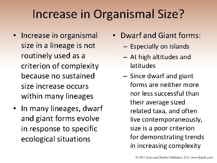 Increase in Organismal Size? • Increase in organismal size in a lineage is not