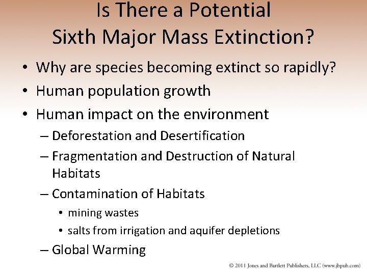 Is There a Potential Sixth Major Mass Extinction? • Why are species becoming extinct