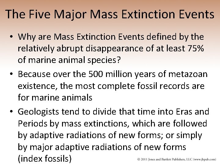 The Five Major Mass Extinction Events • Why are Mass Extinction Events defined by