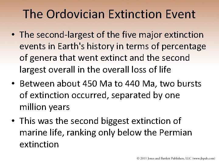 The Ordovician Extinction Event • The second-largest of the five major extinction events in