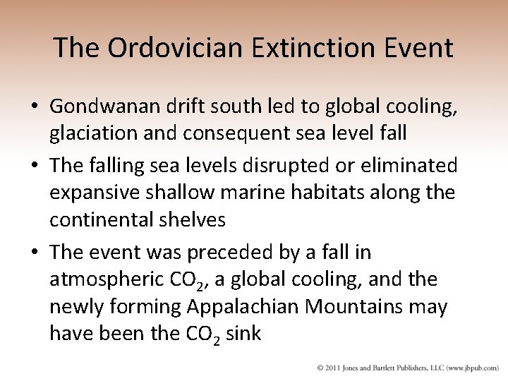 The Ordovician Extinction Event • Gondwanan drift south led to global cooling, glaciation and