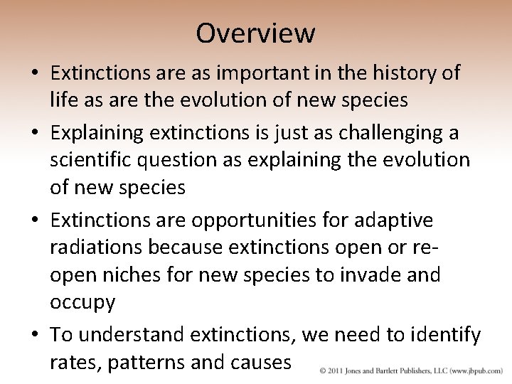 Overview • Extinctions are as important in the history of life as are the