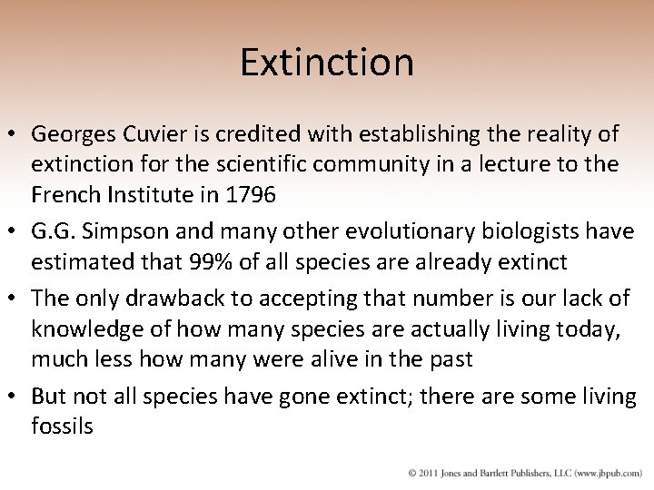 Extinction • Georges Cuvier is credited with establishing the reality of extinction for the