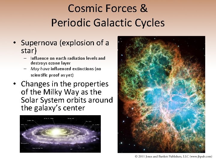 Cosmic Forces & Periodic Galactic Cycles • Supernova (explosion of a star) – Influence
