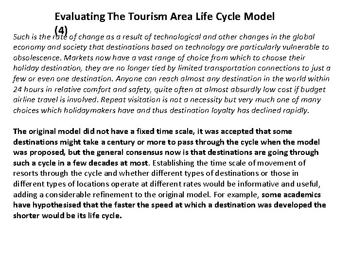 Evaluating The Tourism Area Life Cycle Model (4) Such is the rate of change