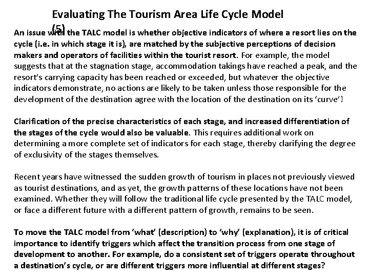 Evaluating The Tourism Area Life Cycle Model (5) the TALC model is whether objective