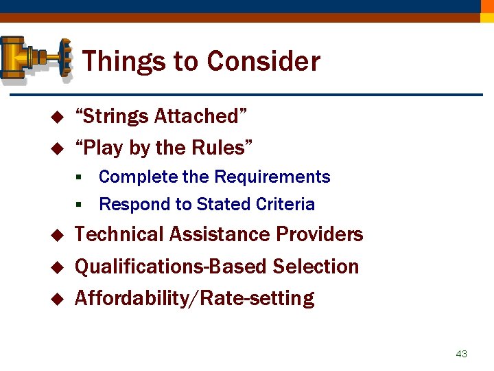 Things to Consider u u “Strings Attached” “Play by the Rules” Complete the Requirements