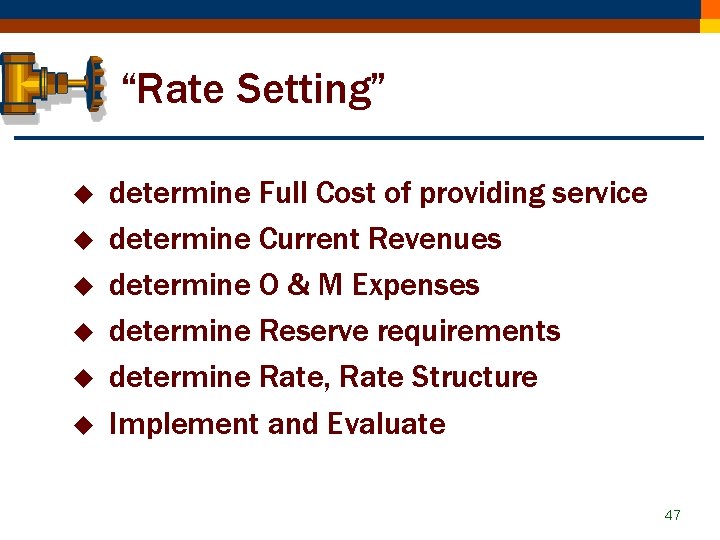 “Rate Setting” u u u determine Full Cost of providing service determine Current Revenues